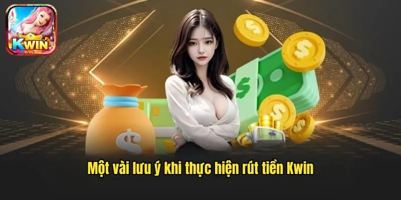 Rút Tiền Kwin - Giao Dịch An Toàn, Giải Ngân Trong 3 Phút