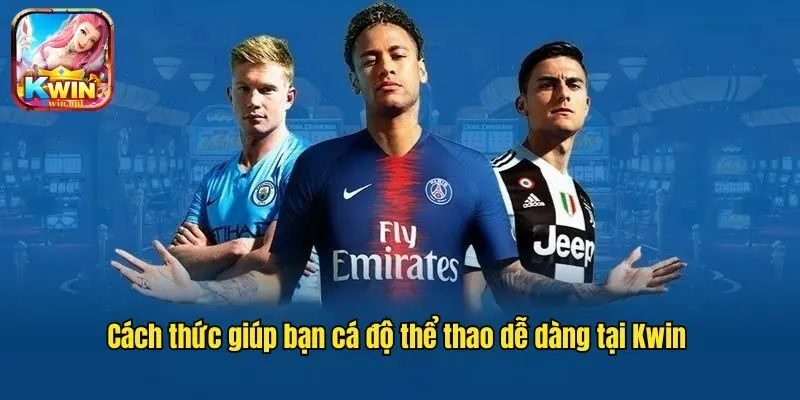 Thể Thao Kwin - Thiên Đường Đẳng Cấp Hot Nhất 2025 
